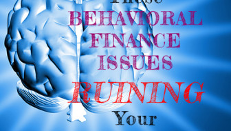 Don’t Ruin Your Finances! Watch Out for These 6 Behavioral Finance Mistakes