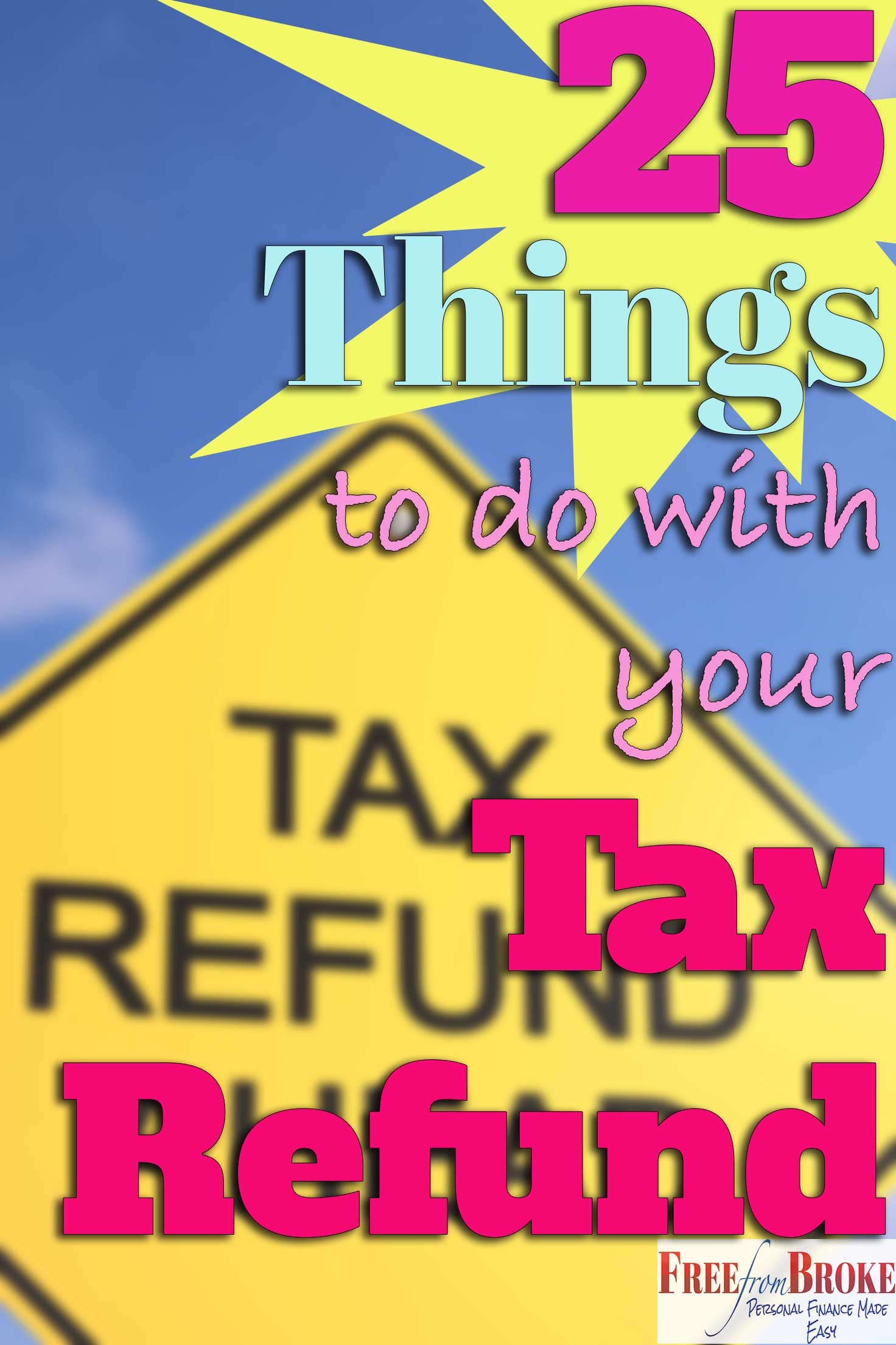 25 things to do with your income tax refund.