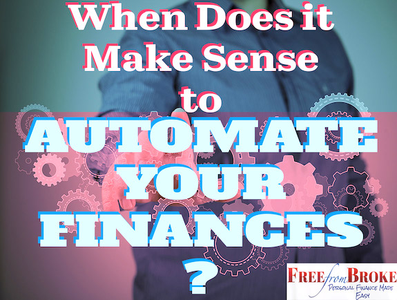 When does it make sense to automate your finances?