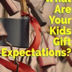 What are your kids' gift expectations?