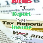 Income tax forms that report your income.