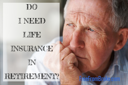 Do I need life insurance in retirement?