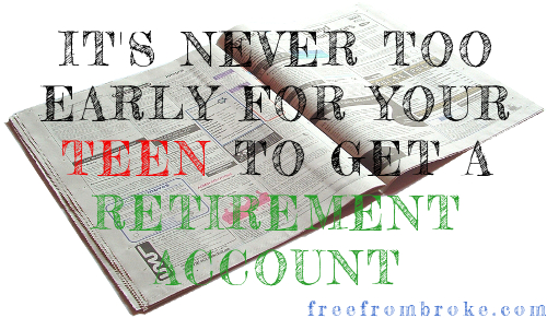 It's never too early for a teen to get a retirement account.