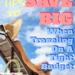 tips to save big when traveling on a tight budget